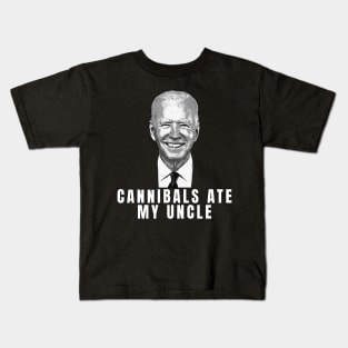 Cannibals Ate My Uncle Joe Biden Satire Trump 2024 Kids T-Shirt